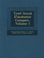 Trait G N Ral D'Anatomie Compar E, Volume 1