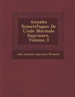 Annales Scientifiques De L' Cole Normale Sup Rieure, Volume 3