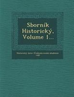 Sbornik Historicky, Volume 1...