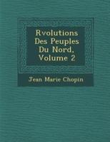 R Volutions Des Peuples Du Nord, Volume 2