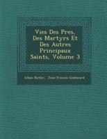 Vies Des P�res, Des Martyrs Et Des Autres Principaux Saints, Volume 3