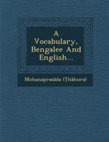 A Vocabulary, Bengalee And English...