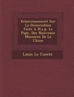 Eclaircissement Sur La D�nonciation Faite a N.S.P. Le Pape, Des Nouveaux M�moires De La Chine