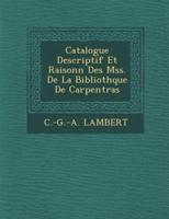 Catalogue Descriptif Et Raisonn� Des Mss. De La Biblioth�que De Carpentras