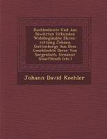 Hochbediente Und Aus Bew Hrten Urkunden Wohlbeglaubte Ehren-Rettung Johann Guttenbergs Aus Dem Geschlechte Derer Von Sorgenloch, Genannt G Nsefleisch (Etc.)