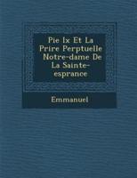 Pie IX Et La Pri Re Perp Tuelle Notre-Dame De La Sainte-ESP Rance