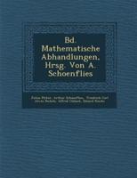 Bd. Mathematische Abhandlungen, Hrsg. Von A. Schoenflies