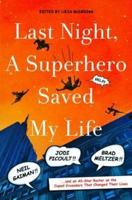 Last Night, a Superhero Saved My Life