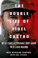 The Double Life of Fidel Castro