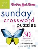 The New York Times Sunday Crossword Puzzles, Volume 41
