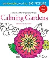 Zendoodle Coloring Big Picture: Calming Gardens