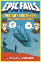 Wright Brothers: Nose-Diving into History (Epic Fails #1)