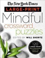 New York Times Large-Print Mindful Crossword Puzzles