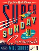 The New York Times Super Sunday Crosswords Volume 1