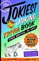 The Jokiest Joking Trivia Book Ever Written... No Joke!