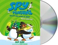 Spy Penguins: The Spy Who Loved Ice Cream