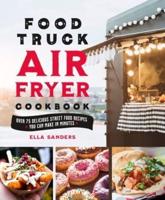 Food Truck Air Fryer Cookbook