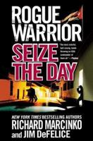 ROGUE WARRIOR: SEIZE THE DAY