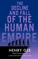The Decline and Fall of the Human Empire