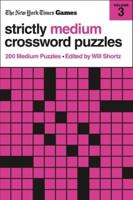 New York Times Games Strictly Medium Crossword Puzzles Volume 3
