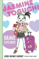Jasmine Toguchi, Brave Explorer