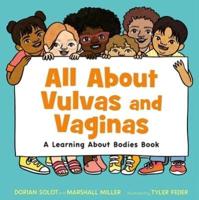 All About Vulvas and Vaginas