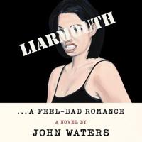 Liarmouth: A Feel-Bad Romance