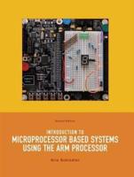 Introduction to Microprocessor Based Systems Using the Arm Processor