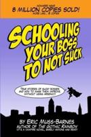 Schooling Your Boss to Not Suck (Paperback)