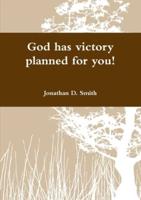 God Has Victory Planned for You!