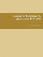 Changes in Espionage by Americans: 1947-2007
