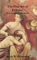 The Fine Art of Fellatio: How to give it effectively