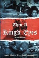 Thru A King's Eyes: 20/20 Wisdom