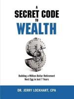 A Secret Code to Wealth: Building a Million-Dollar Retirement Nest Egg in Just 7 Years