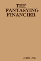 The Fantasying Financier