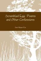 Scrambled Egg: Poems and Other Confessions