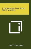 A Handbook For Royal Arch Masons