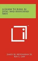 A Guide To Judo, Ju Jitsu, And Associated Arts