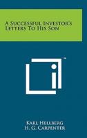 A Successful Investor's Letters To His Son