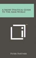 A Short Political Guide to the Arab World