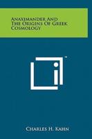 Anaximander And The Origins Of Greek Cosmology