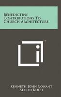 Benedictine Contributions To Church Architecture