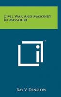 Civil War And Masonry In Missouri