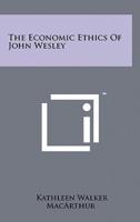 The Economic Ethics Of John Wesley
