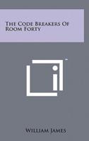 The Code Breakers of Room Forty