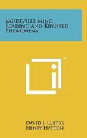 Vaudeville Mind Reading and Kindred Phenomena