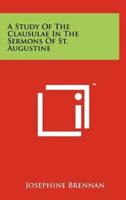 A Study of the Clausulae in the Sermons of St. Augustine