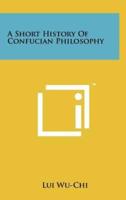 A Short History of Confucian Philosophy