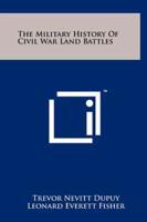 The Military History of Civil War Land Battles