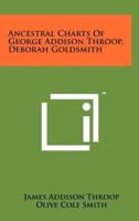 Ancestral Charts of George Addison Throop, Deborah Goldsmith